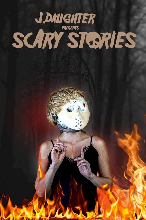 J. Daughter presents Scary Stories - Movie Poster J. Daughter presents Scary Stories - Movie Poster