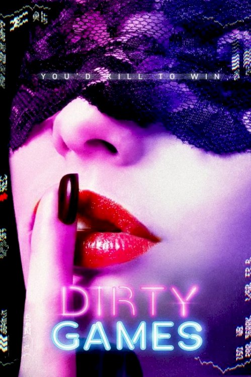 Dirty Games - Movie Poster Dirty Games - Movie Poster