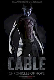 Cable: Chronicles of Hope - Movie Poster Cable: Chronicles of Hope - Movie Poster