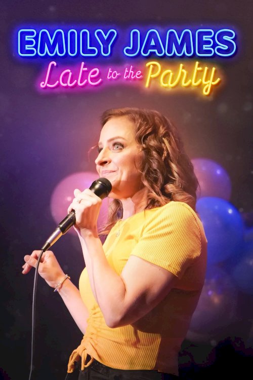 Emily James: Late to the Party - Movie Poster