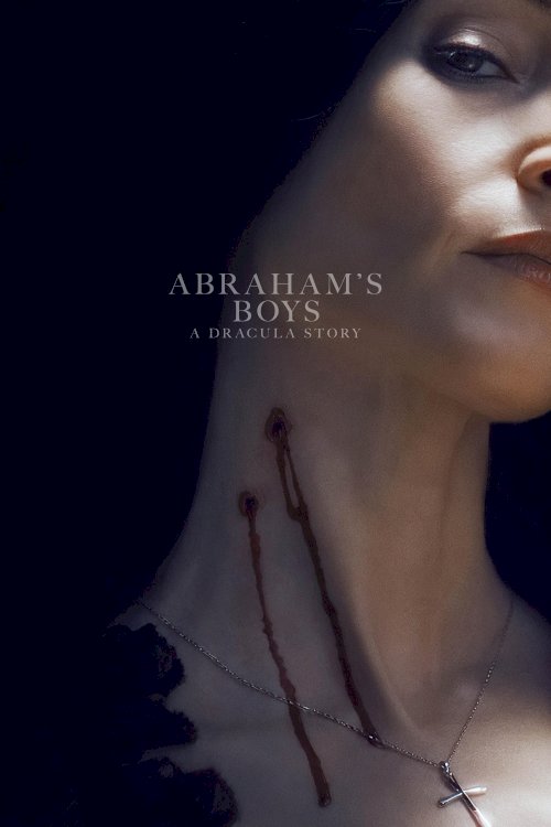 Abraham's Boys: A Dracula Story - Movie Poster Abraham's Boys: A Dracula Story - Movie Poster