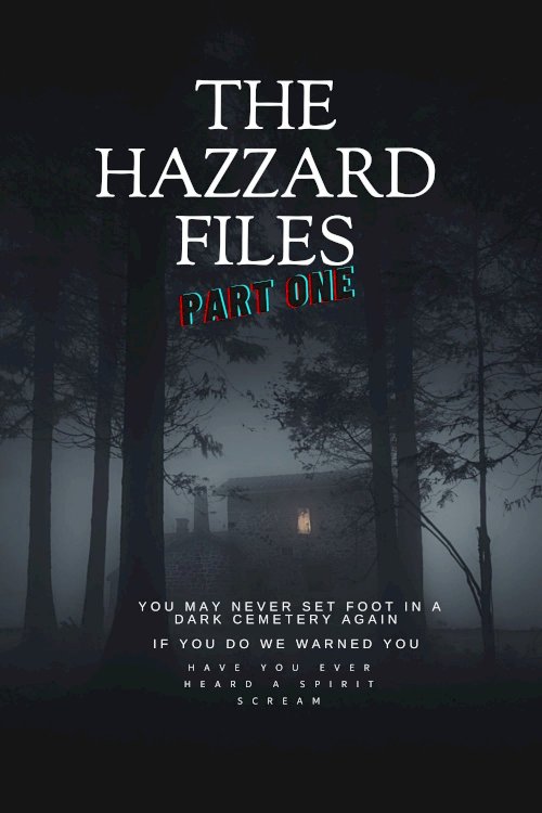 The Hazzard Files Part One - Movie Poster The Hazzard Files Part One - Movie Poster