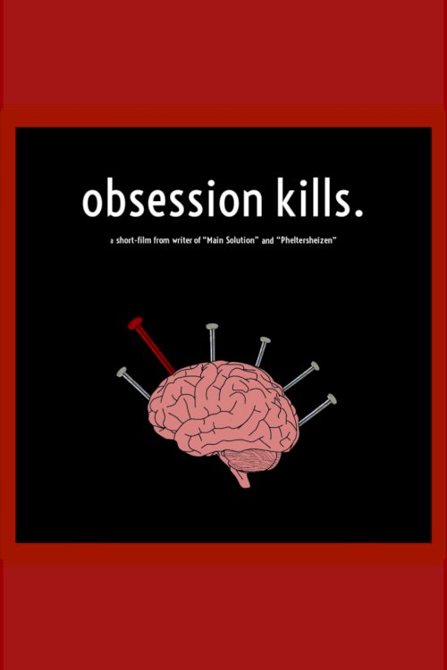 Obsession Kills. - Movie Poster Obsession Kills. - Movie Poster