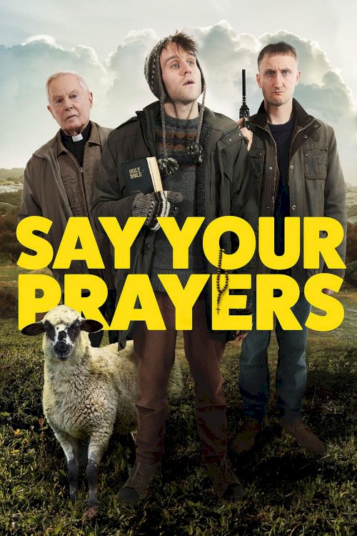 Say Your Prayers - Movie Poster Say Your Prayers - Movie Poster