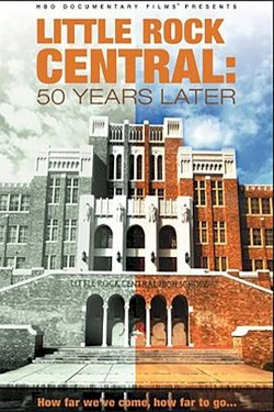 Little Rock Central: 50 Years Later - Movie Poster Little Rock Central: 50 Years Later - Movie Poster