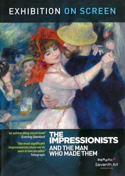 The Impressionists: And the Man Who Made Them - Movie Poster