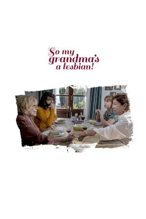 So My Grandma's a Lesbian! - Movie Poster So My Grandma's a Lesbian! - Movie Poster
