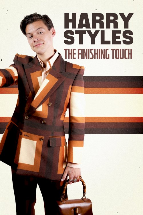 Harry Styles: The Finishing Touch - Movie Poster Harry Styles: The Finishing Touch - Movie Poster