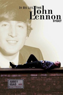 In His Life: The John Lennon Story - Movie Poster In His Life: The John Lennon Story - Movie Poster