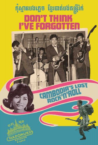 Don't Think I've Forgotten: Cambodia's Lost Rock and Roll - Movie Poster Don't Think I've Forgotten: Cambodia's Lost Rock and Roll - Movie Poster