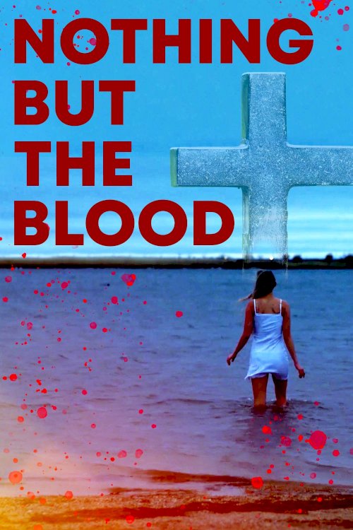 Nothing But the Blood - Movie Poster Nothing But the Blood - Movie Poster