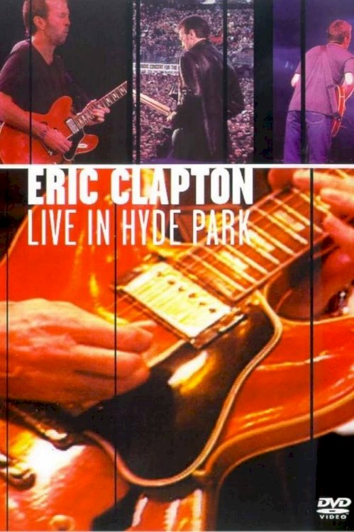 Eric Clapton - Live in Hyde Park - Movie Poster Eric Clapton - Live in Hyde Park - Movie Poster