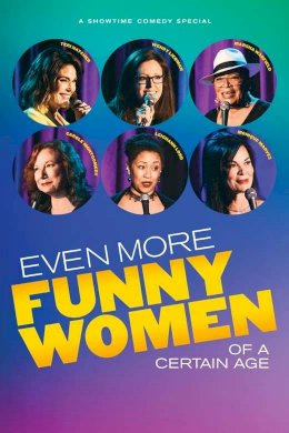 Even More Funny Women of a Certain Age - Movie Poster Even More Funny Women of a Certain Age - Movie Poster