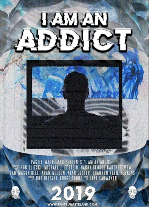I Am an Addict - Movie Poster I Am an Addict - Movie Poster