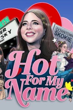 Hot For My Name - Movie Poster Hot For My Name - Movie Poster