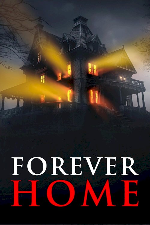 Forever Home - Movie Poster Forever Home - Movie Poster