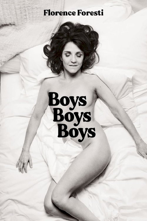 Florence Foresti : Boys Boys Boys - Movie Poster Florence Foresti : Boys Boys Boys - Movie Poster