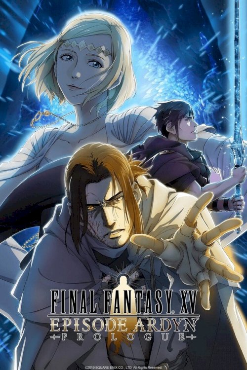 Final Fantasy XV: Episode Ardyn - Prologue - Movie Poster Final Fantasy XV: Episode Ardyn - Prologue - Movie Poster