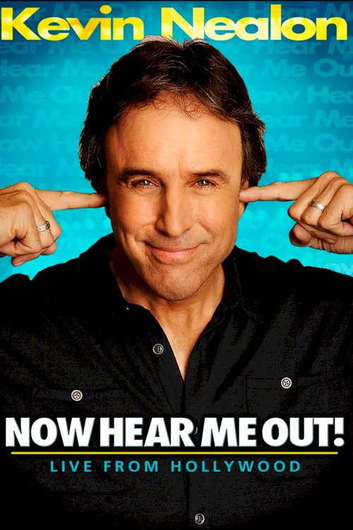 Kevin Nealon: Now Hear Me Out! - Movie Poster Kevin Nealon: Now Hear Me Out! - Movie Poster