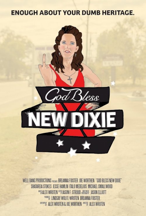 God Bless New Dixie - Movie Poster God Bless New Dixie - Movie Poster