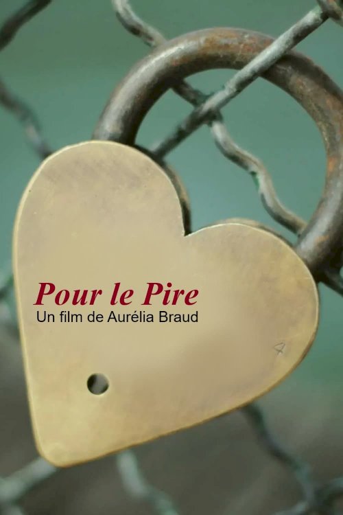 Pour le pire - Movie Poster Pour le pire - Movie Poster