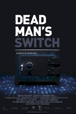 Dead Man's Switch: A Crypto Mystery - Movie Poster Dead Man's Switch: A Crypto Mystery - Movie Poster