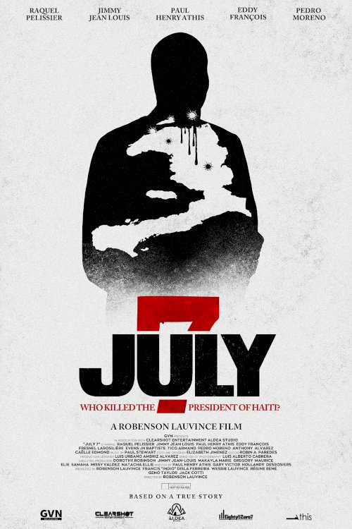July 7: Who Killed the President of Haiti? - Movie Poster July 7: Who Killed the President of Haiti? - Movie Poster