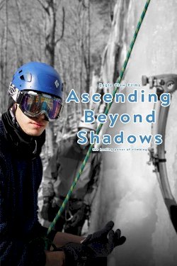 Ascending Beyond Shadows - Movie Poster Ascending Beyond Shadows - Movie Poster
