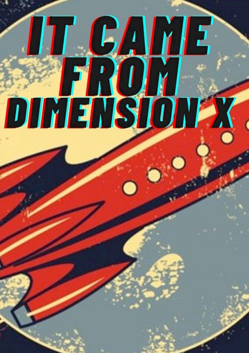 It Came from Dimension X - Movie Poster It Came from Dimension X - Movie Poster