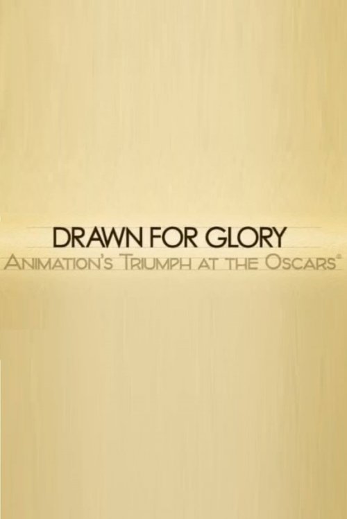 Drawn for Glory: Animation's Triumph at the Oscars - Movie Poster Drawn for Glory: Animation's Triumph at the Oscars - Movie Poster
