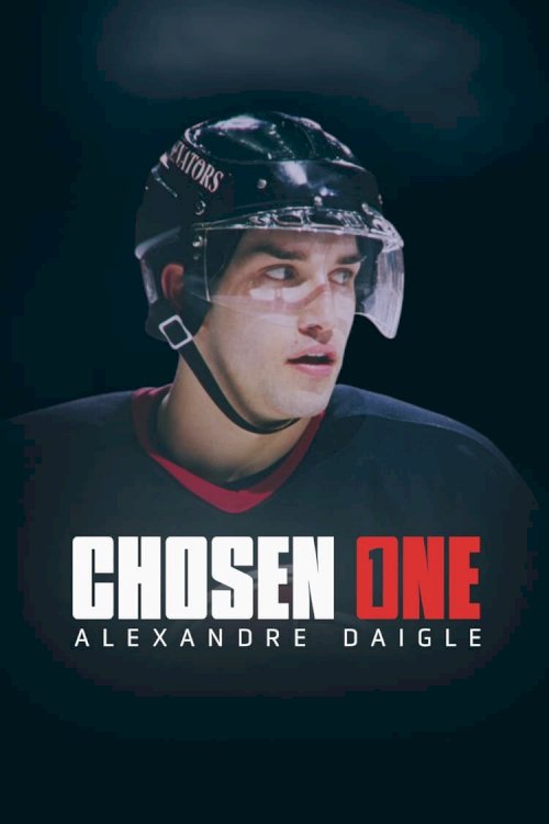 Chosen One: Alexandre Daigle - Movie Poster Chosen One: Alexandre Daigle - Movie Poster