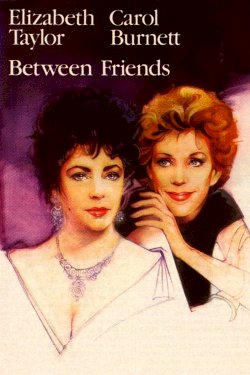 Between Friends - Movie Poster Between Friends - Movie Poster