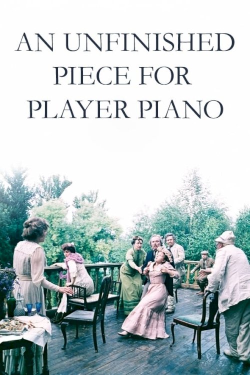 An Unfinished Piece for Player Piano - Movie Poster An Unfinished Piece for Player Piano - Movie Poster