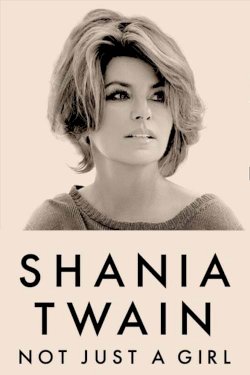 Shania Twain: Not Just a Girl - Movie Poster Shania Twain: Not Just a Girl - Movie Poster