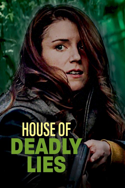 House of Deadly Lies - Movie Poster House of Deadly Lies - Movie Poster