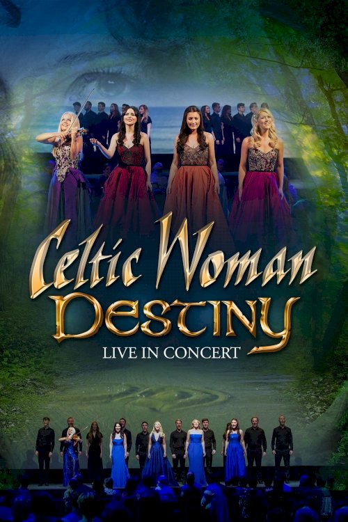 Celtic Woman: Destiny - Movie Poster Celtic Woman: Destiny - Movie Poster