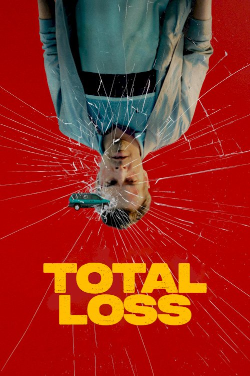 Total Loss - Movie Poster Total Loss - Movie Poster