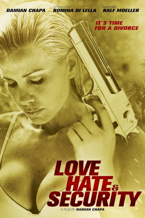 Love, Hate & Security - Movie Poster Love, Hate & Security - Movie Poster