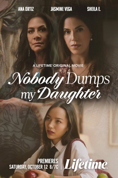 Nobody Dumps My Daughter - Movie Poster Nobody Dumps My Daughter - Movie Poster