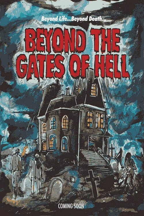 Beyond the Gates of Hell - Movie Poster Beyond the Gates of Hell - Movie Poster