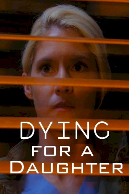 Dying for a Daughter - Movie Poster Dying for a Daughter - Movie Poster