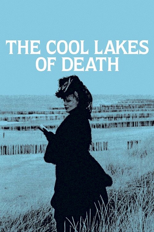 The Cool Lakes of Death - Movie Poster The Cool Lakes of Death - Movie Poster