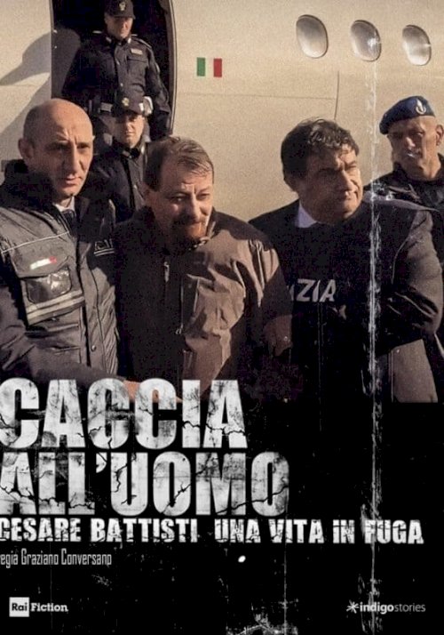 Caccia all'uomo - Cesare Battisti, una vita in fuga - Movie Poster