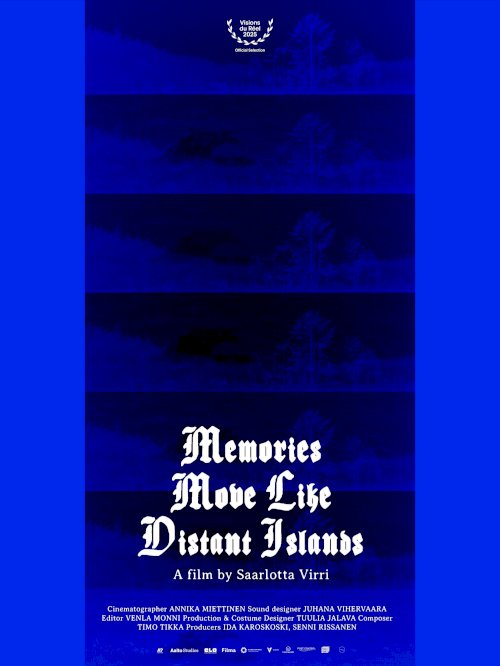 Memories Move Like Distant Islands - Movie Poster Memories Move Like Distant Islands - Movie Poster