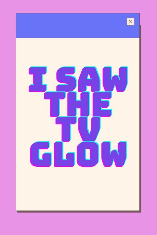 I Saw the TV Glow - Movie Poster I Saw the TV Glow - Movie Poster