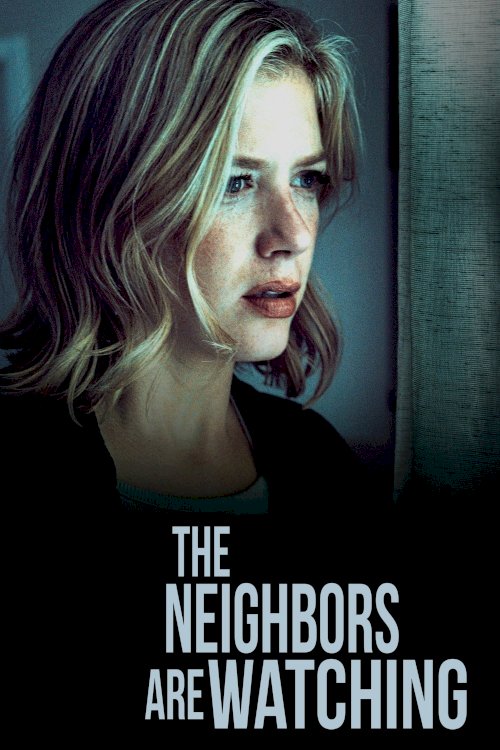 The Neighbors Are Watching - Movie Poster The Neighbors Are Watching - Movie Poster