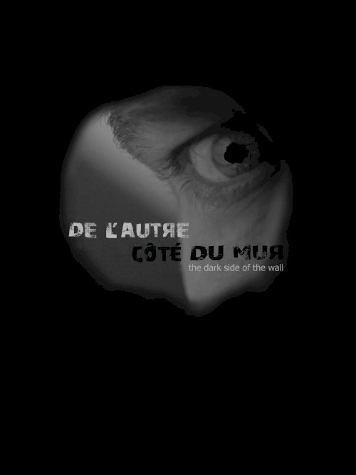 De l'autre côté du mur - Movie Poster De l'autre côté du mur - Movie Poster