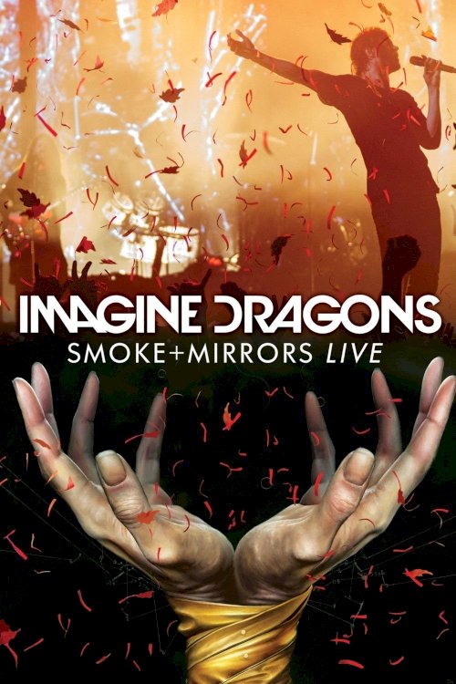 Imagine Dragons: Smoke + Mirrors Live - Movie Poster