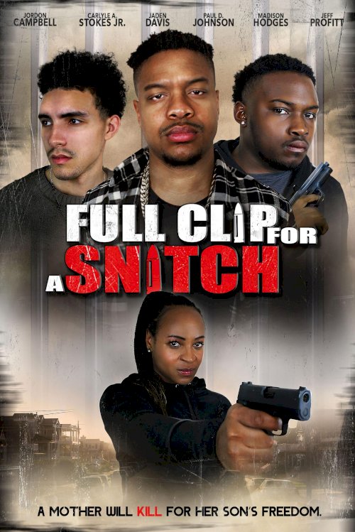 Full Clip for a Snitch - Movie Poster Full Clip for a Snitch - Movie Poster
