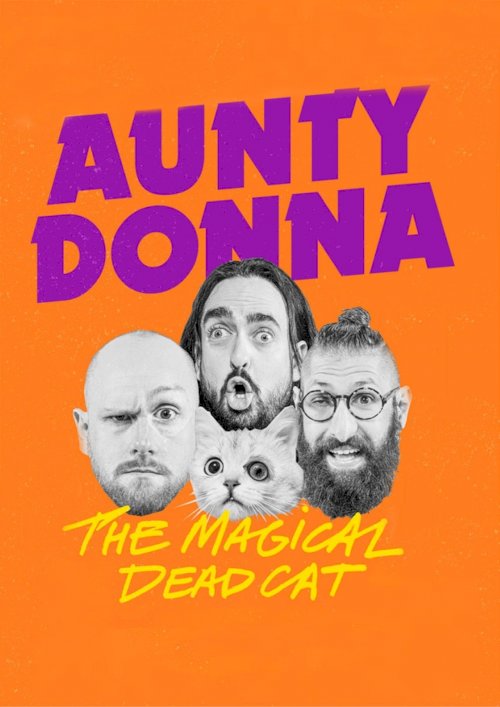 Aunty Donna: The Magical Dead Cat - Movie Poster Aunty Donna: The Magical Dead Cat - Movie Poster